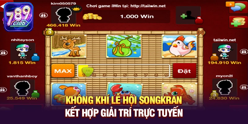 khong khi le hoi songkran ket hop giai tri truc tuyen Không khí lễ hội Songkran kết hợp giải trí trực tuyến